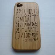 Iphone 4 case - wooden cases bamboo, cherry and walnut wood - Art should disturb - laser- engraved